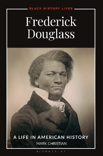 Mark Christian Frederick Douglass (Copertina rigida) Black History Lives