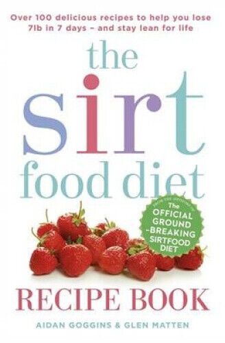 The Sirtfood Diet Recipe Book: THE ORIGINAL OFFICIAL SIRTFOOD DIET RECIPE BOOK