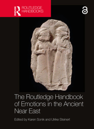 The Routledge Handbook of Emotions in the Ancient Near East by Karen Sonik