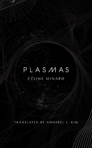 Celine Minard Plasmas (Tascabile)