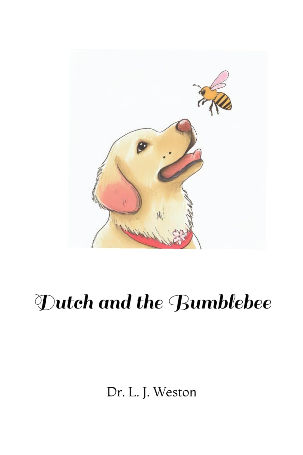 Mr. Alex Ross Dr. L. J. Weston L J Weston Dutch and the Bumblebee (Tascabile)