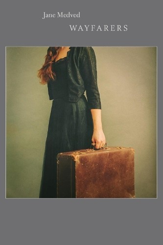 Jane Medved Wayfarers (Tascabile) Off the Grid Poetry Prize