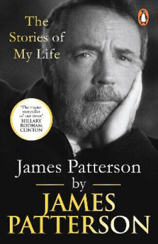 James Patterson: The Stories of My Life by Patterson, James