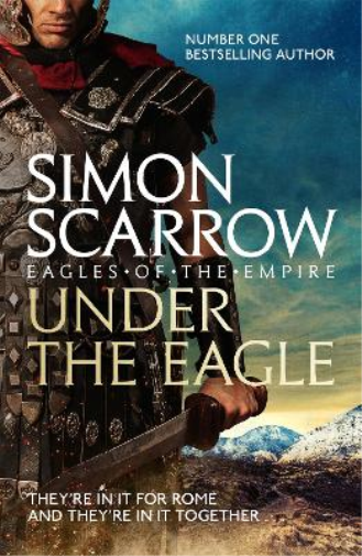 Simon Scarrow Under the Eagle (Eagles of the Empire 1) (Tascabile)