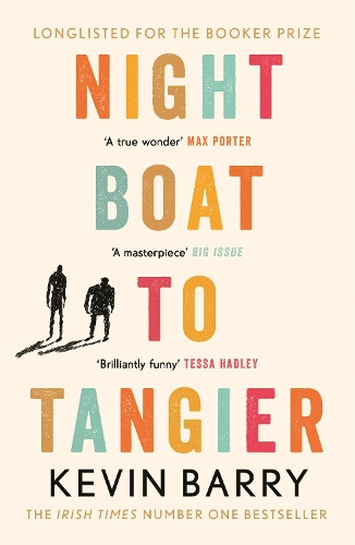 Kevin Barry Night Boat to Tangier (Tascabile)