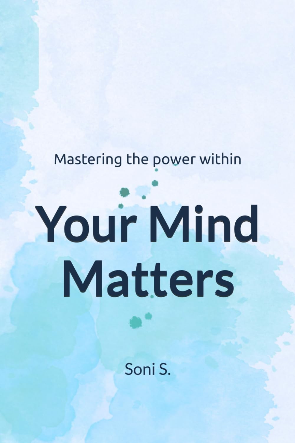 Miss Soni Sawnani Soni Sawnani Your Mind Matters (Tascabile)