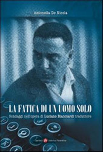 La fatica di un uomo solo. Sondaggi nell'opera di Luciano Bianciardi tradu...