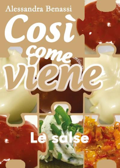 9788827866115 Così come viene. Le salse - Alessandra Benassi
