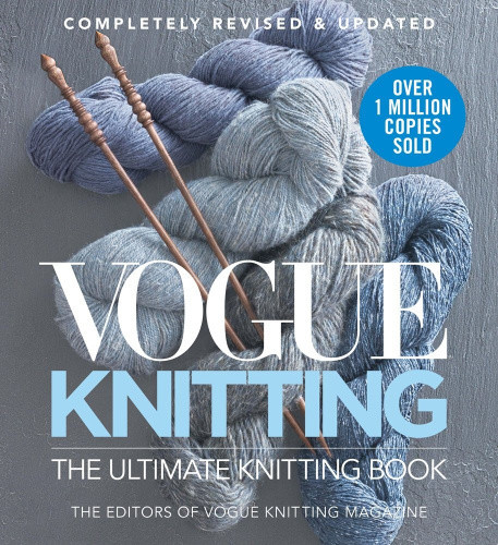 Vogue Knitting The Ultimate Knitting Book: Revised and Updated (Vogue Knitting)