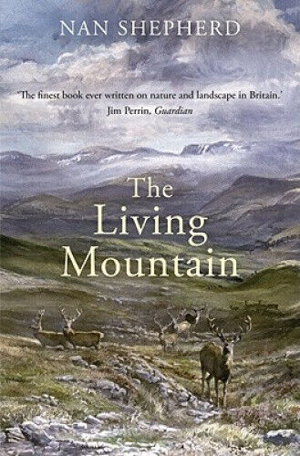 The Living Mountain: A Celebration of the Cairngorm Mountains of Scotland (The