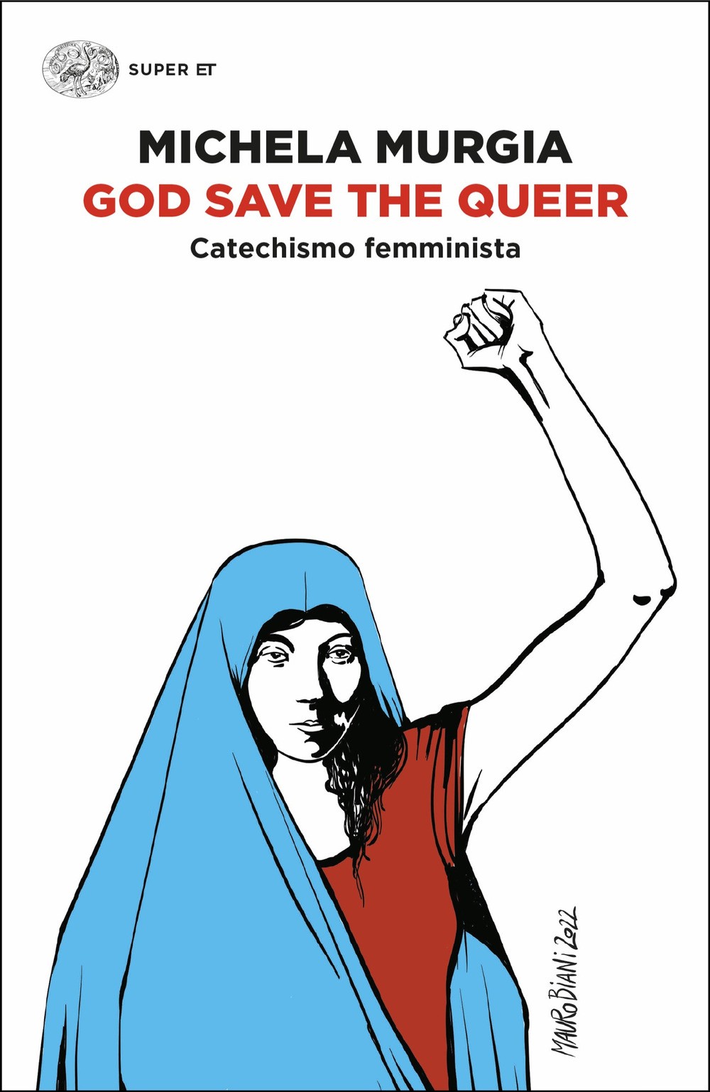 God Save the Queer. Catechismo femminista - Murgia Michela