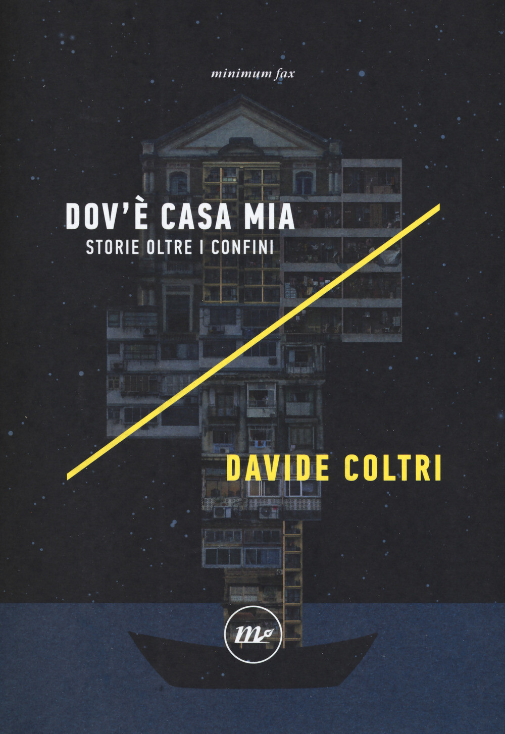 Dov'è casa mia. Storie oltre i confini - Coltri Davide