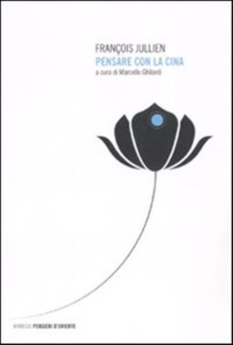 Pensare con la Cina - Jullien François