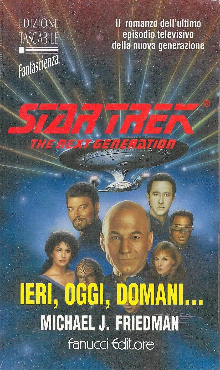 M. J. FRIEDMAN - STAR TREK TNG: IERI, OGGI, DOMANI… - FANUCCI E.T. 36
