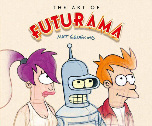 The Art of Futurama: A Visual History of Matt Groening’s Cult Classic Animated