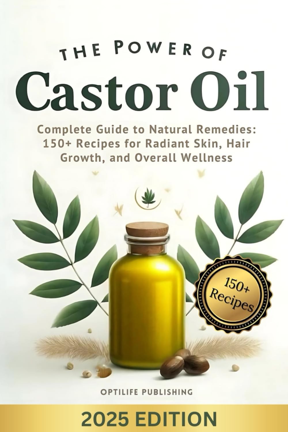 OptiLife Publis The Power of Castor Oil: Complete Guide to Natural R (Tascabile)