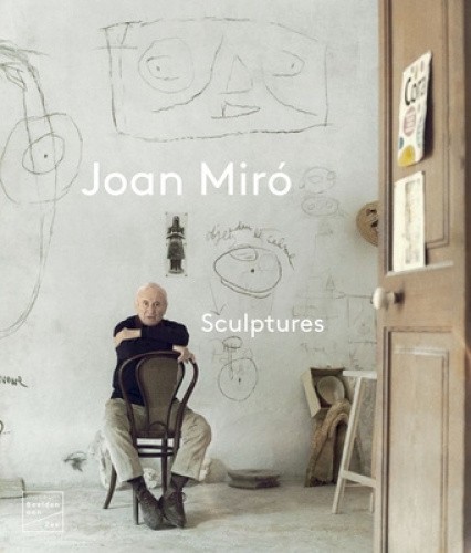 Joan Miró: Sculptures [Dutch; Flemish] by Joost Bergman