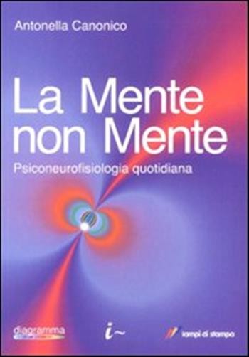 La mente non mente - Canonico Antonella