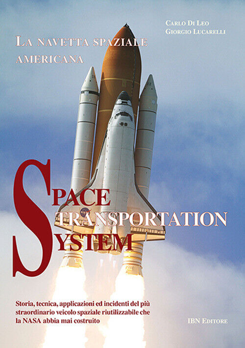Space transportation system. La navetta spaziale americana - Di Leo Carlo,...