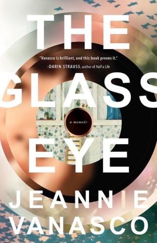 Jeannie Vanasco The Glass Eye (Tascabile)