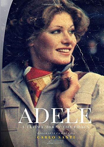 9788866602644 ADELE: La mia vita in un libro - Adele Grigolin