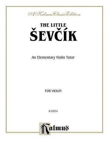 The Little Sevcik (An Elementary Violin Tutor) (Tascabile)