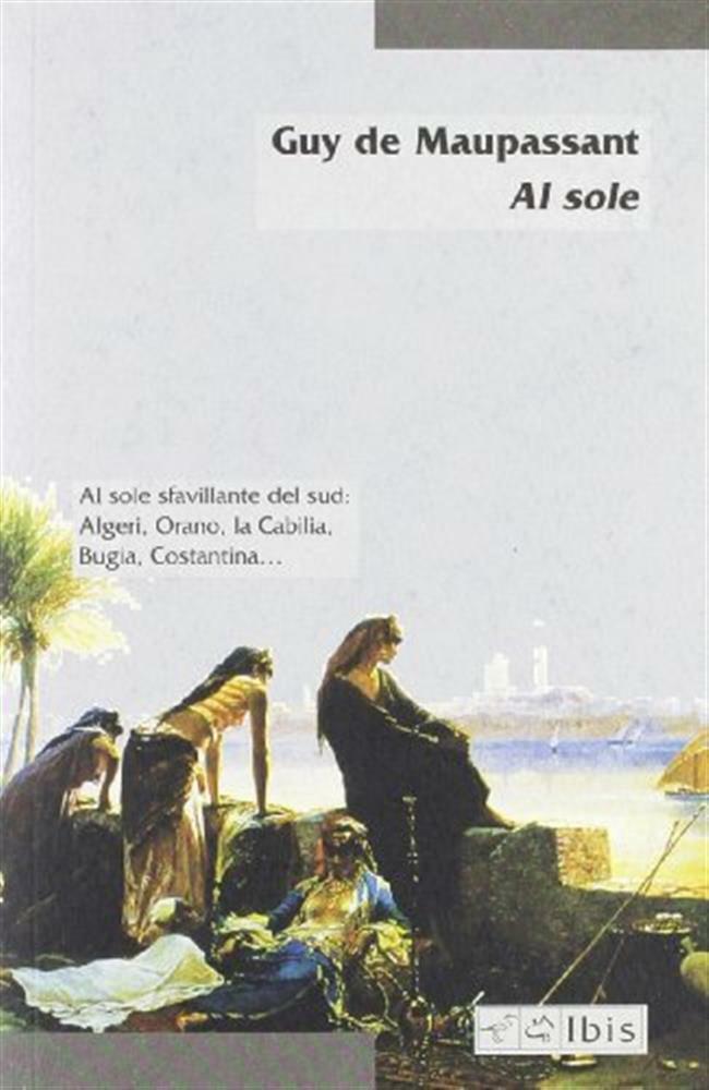 Al sole - Maupassant Guy de