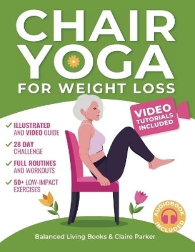 Claire Parker Chair Yoga for Weight Loss (Tascabile)