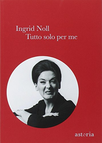 9788896919897 Tutto solo per me - Ingrid Noll,B. Griffini