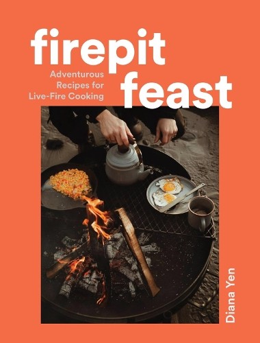 Diana Yen Firepit Feasts (Copertina rigida) (PRESALE 15/05/2025)