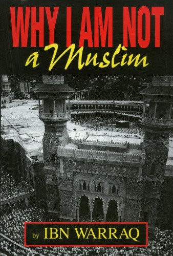 Why I am Not a Muslim by Ibn Warraq