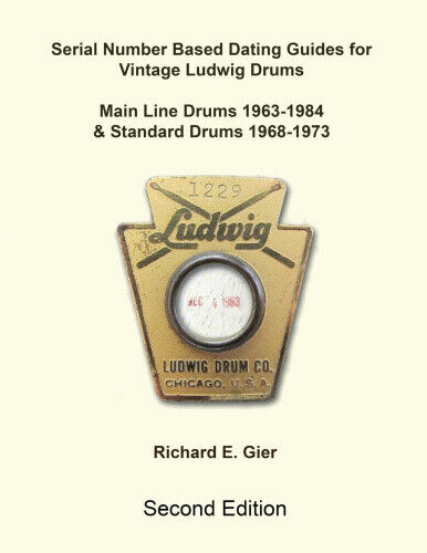 Serial Number Based Dating Guides for Vintage Ludwig Drums by Richard E. Gier