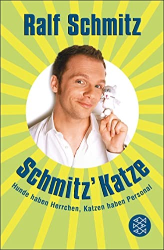 Ralf Schmitz Schmitz' Katze: Hunde haben Herrchen, Katzen haben Pers (Tascabile)