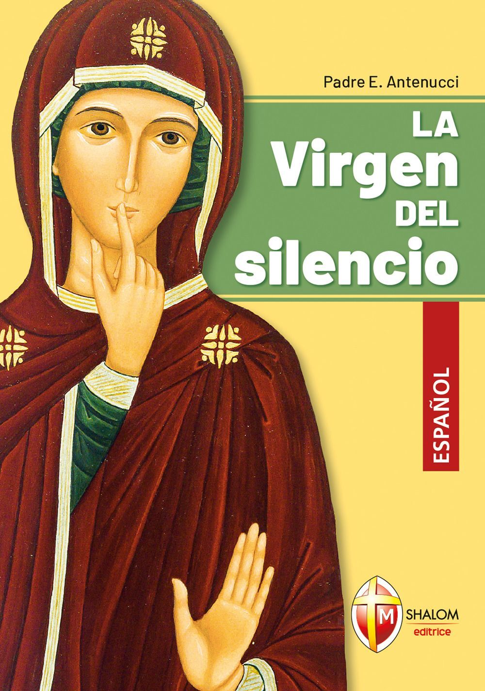 Libri Emiliano Antenucci - La Virgen Del Silencio