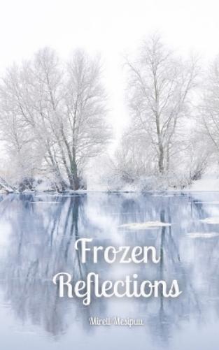 Mirell Mesipuu Frozen Reflections (Tascabile)