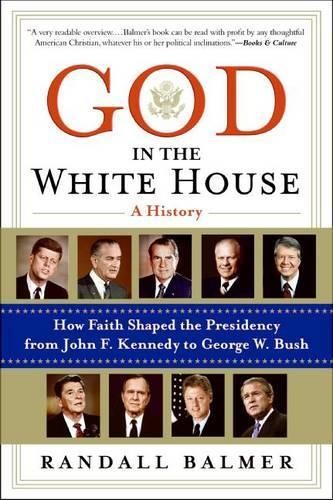 Randall Balmer God In The White House (Tascabile)