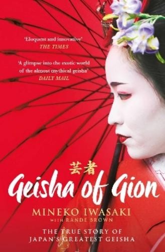 Mineko Iwasaki Rande Brown Geisha of Gion (Tascabile)