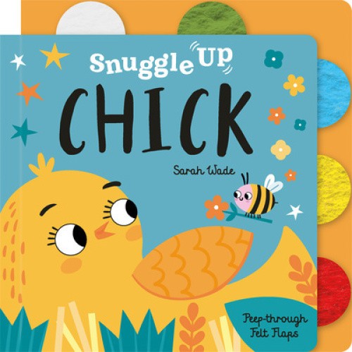 Snuggle Up, Chick! (Snuggle Up - Peep-Through Felt Flap Books) by Bobbie Brooks