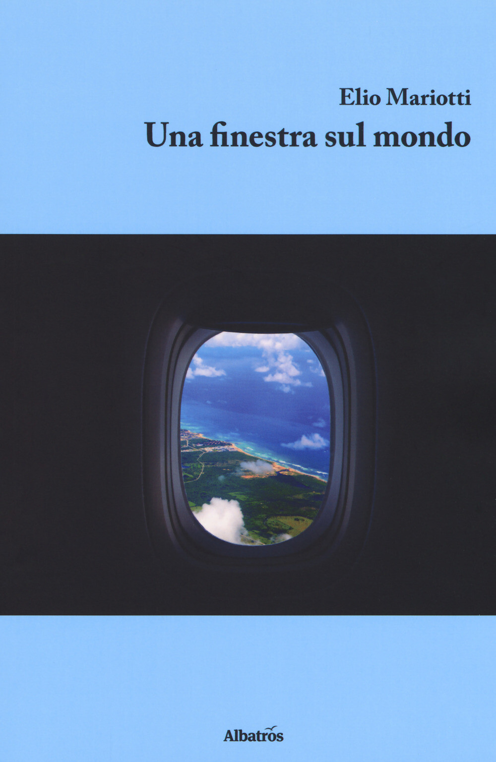 Una finestra sul mondo - Mariotti Elio