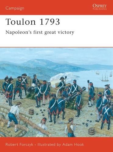 Robert Forczyk Toulon 1793 (Tascabile) Campaign