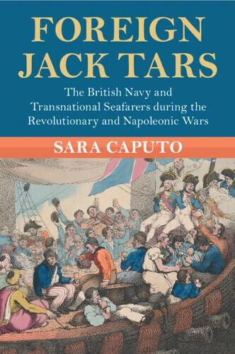 Foreign Jack Tars: The British Navy and Transnational Seafarers during the