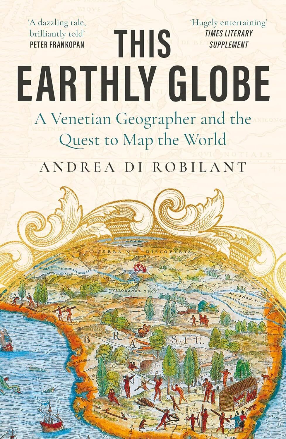 This Earthly Globe: A Venetian Geographer and the Quest to Map the World [Paperb