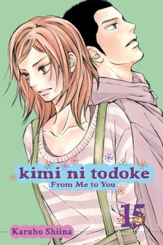 Kimi ni Todoke: From Me to You, Vol. 15 (Kimi ni Todoke: From Me To You)