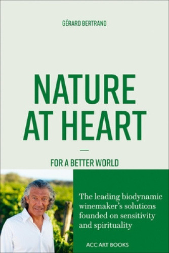 Nature at Heart: For a Better World by Bertrand, Gerard