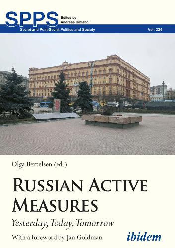 Russian Active Measures: Yesterday, Today, Tomorrow (Soviet and Post-Soviet