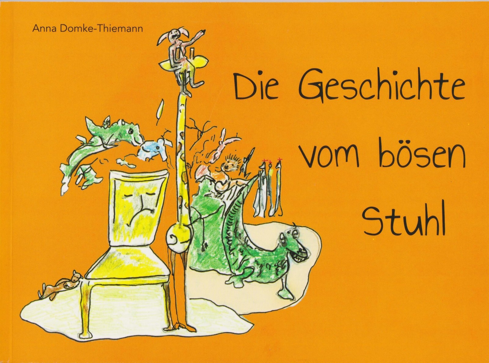Anna Domke-Thiemann Die Geschichte vom bösen Stuhl (Tascabile)