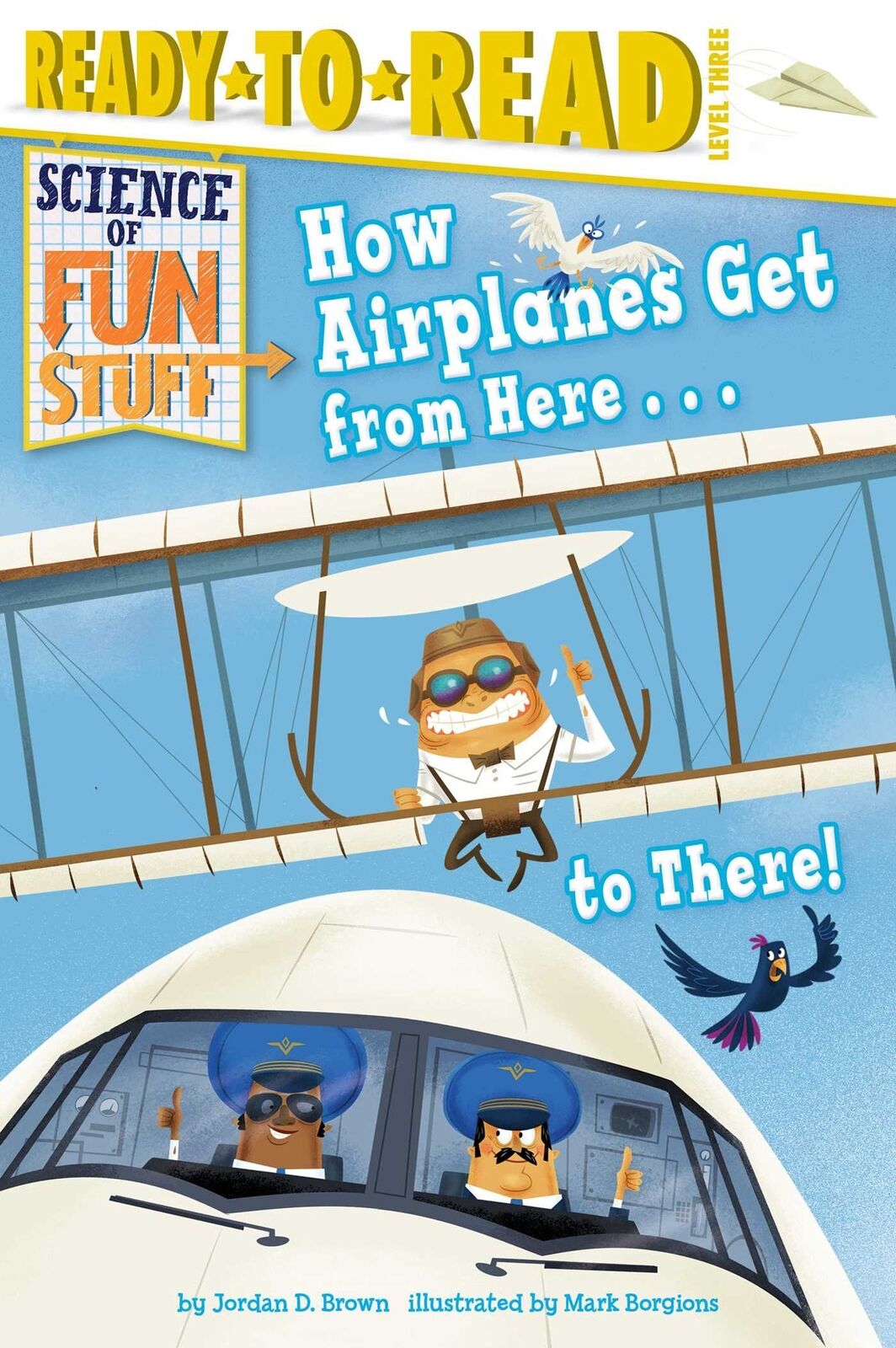 Jordan D Brown How Airplanes Get from Here . . . to There! (Tascabile)