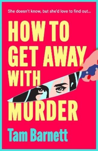 Tam Barnett How to Get Away with Murder (Tascabile)