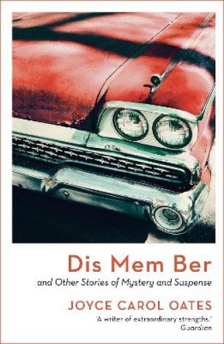 Dis Mem Ber by Oates, Joyce Carol