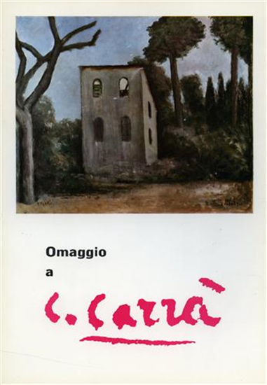 Catalogo della Mostra: - Omaggio a Carlo Carrà.